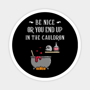 End Up In The Cauldron Witchcraft Magnet
